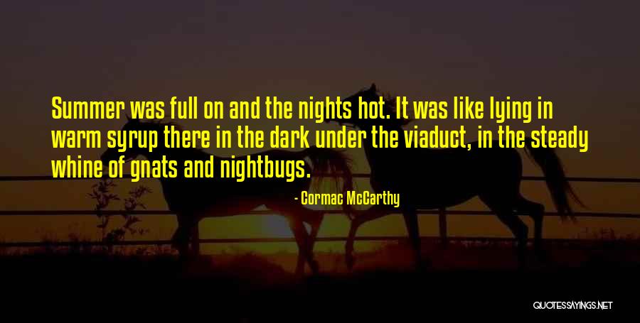 Hot Nights Quotes By Cormac McCarthy Hot Nights Quotes By Cormac McCarthy