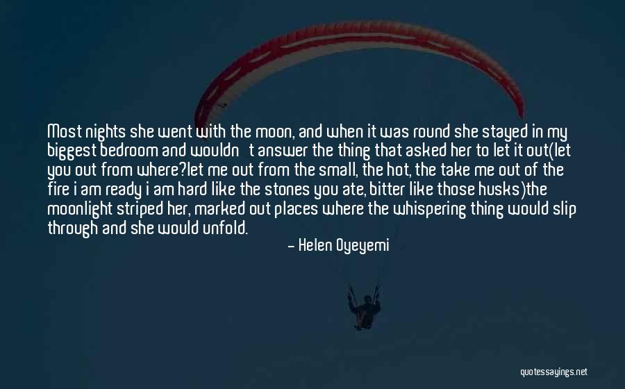 Hot Nights Quotes By Helen Oyeyemi Hot Nights Quotes By Helen Oyeyemi