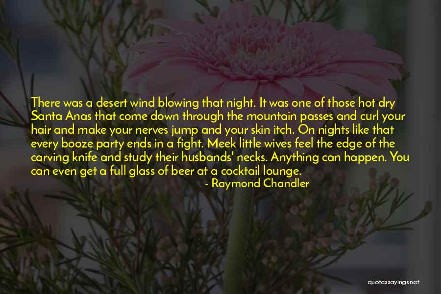 Hot Nights Quotes By Raymond Chandler Hot Nights Quotes By Raymond Chandler