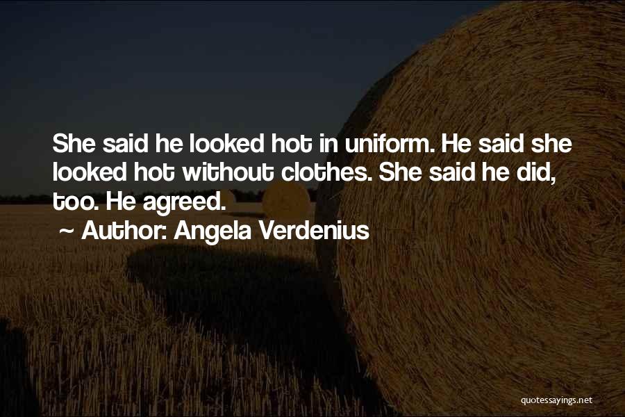 Hot Outside Funny Quotes By Angela Verdenius