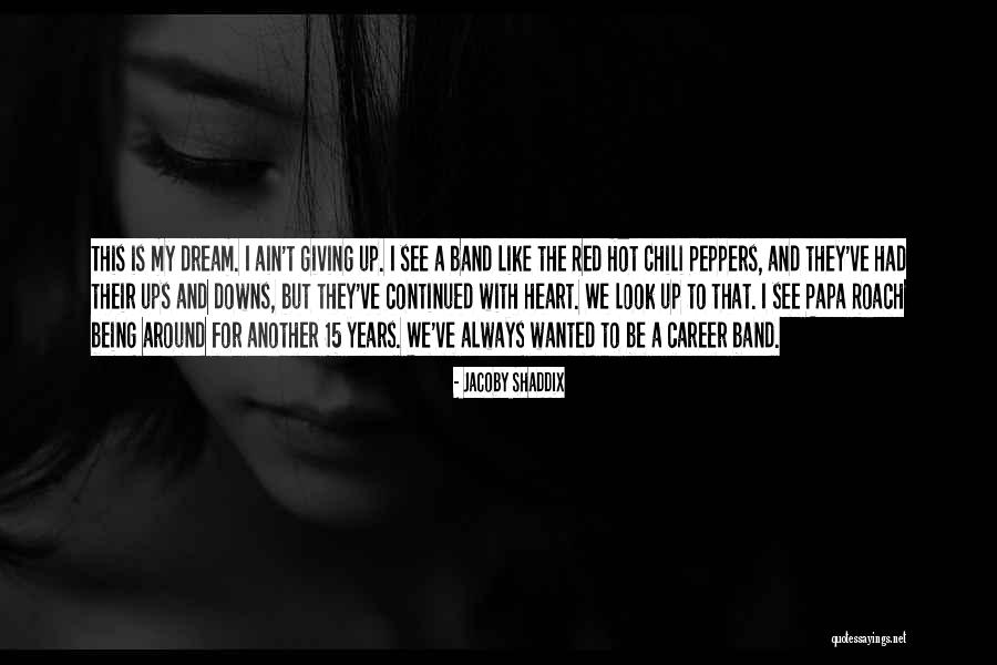 Hot Peppers Quotes By Jacoby Shaddix Hot Peppers Quotes By Jacoby Shaddix