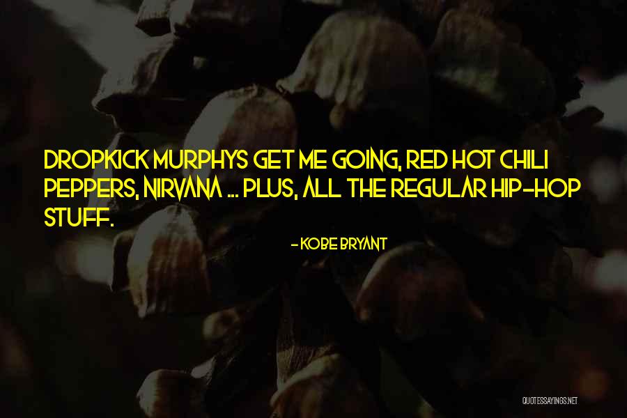 Hot Peppers Quotes By Kobe Bryant Hot Peppers Quotes By Kobe Bryant