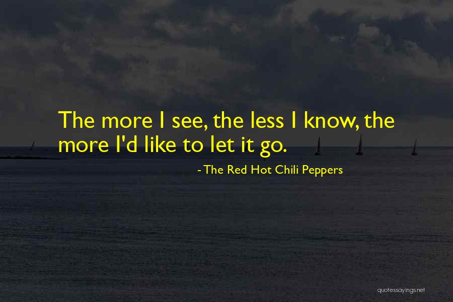 Hot Peppers Quotes By The Red Hot Chili Peppers Hot Peppers Quotes By The Red Hot Chili Peppers