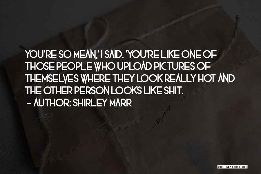 Hot Pictures And Quotes By Shirley Marr