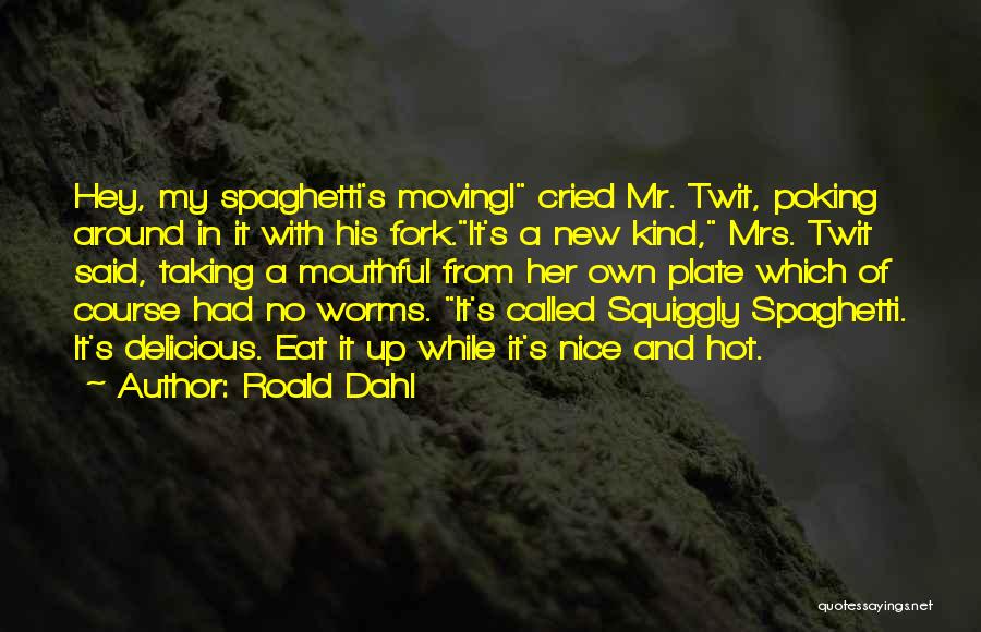 Hot Plate Quotes By Roald Dahl