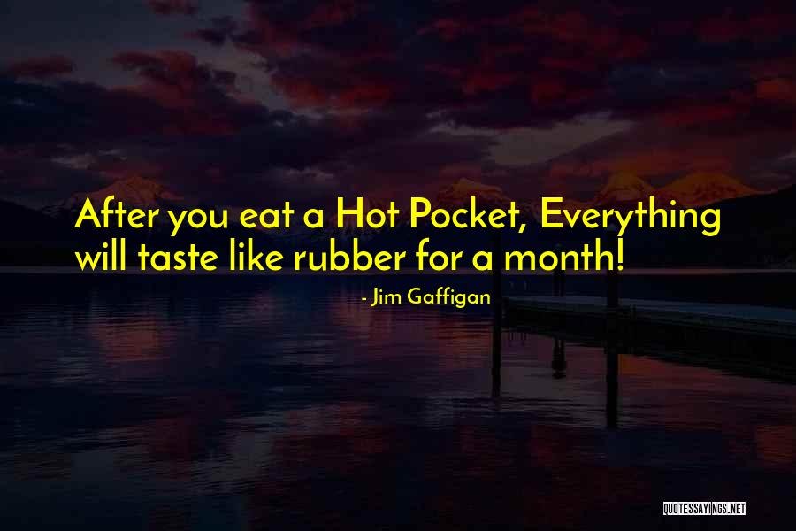 Hot Pocket Gaffigan Quotes By Jim Gaffigan Hot Pocket Gaffigan Quotes By Jim Gaffigan