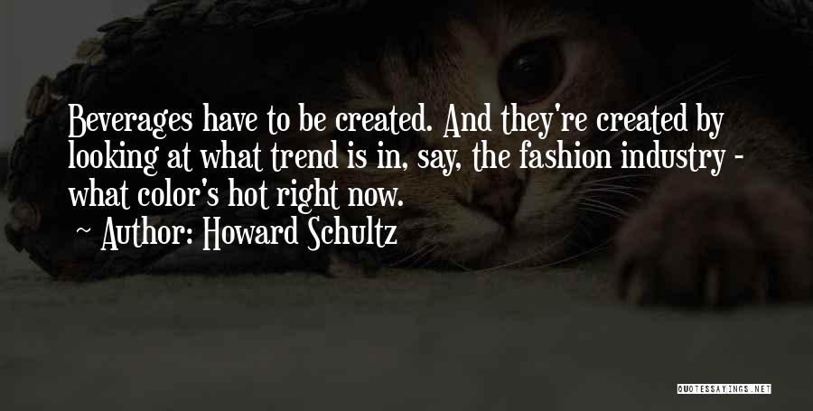 Hot Quotes By Howard Schultz