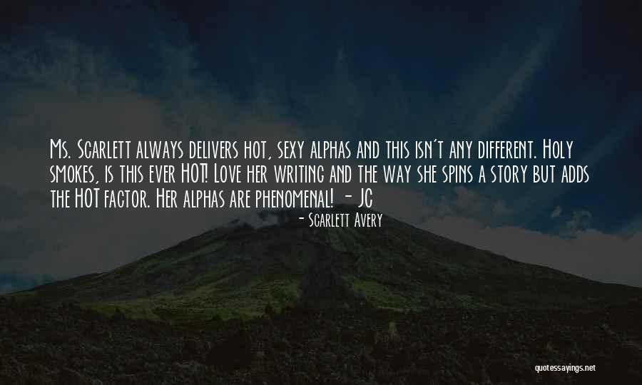 Hot Quotes Quotes By Scarlett Avery