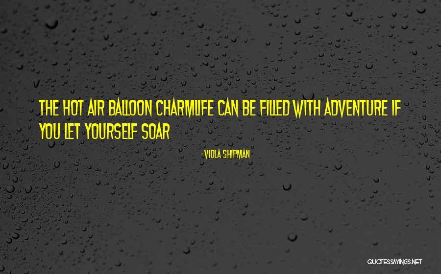 Hot Quotes Quotes By Viola Shipman