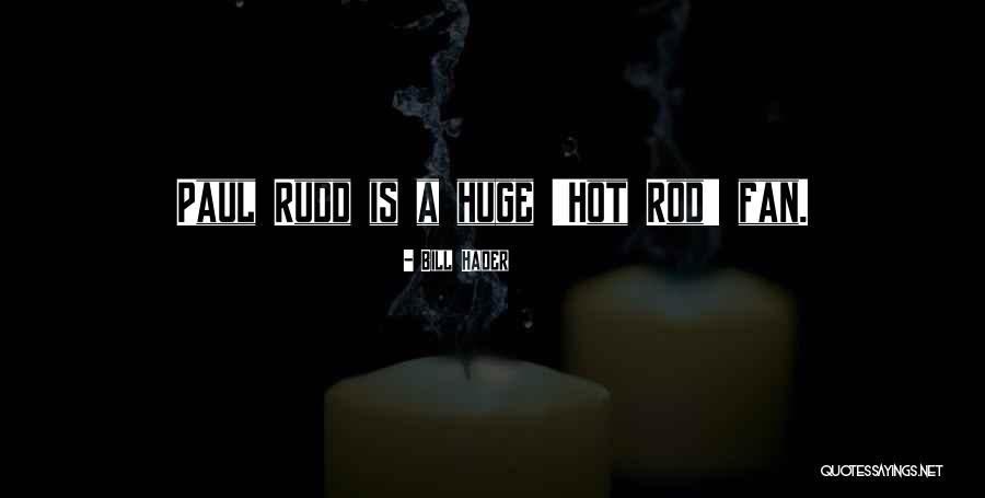 Hot Rod Quotes By Bill Hader Hot Rod Quotes By Bill Hader