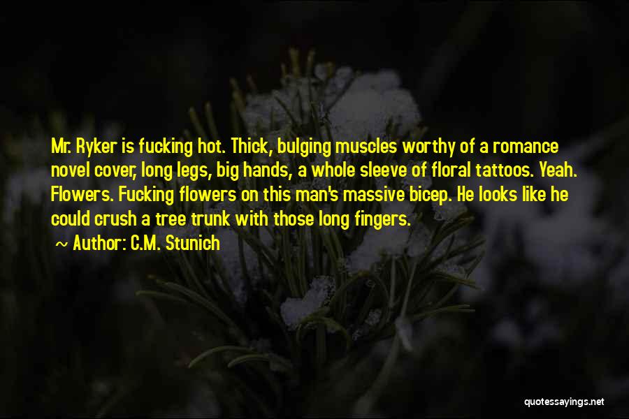 Hot Romance Quotes By C.M. Stunich