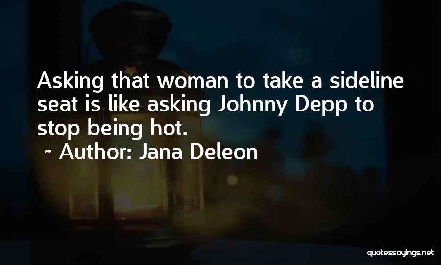 Hot Seat Quotes By Jana Deleon