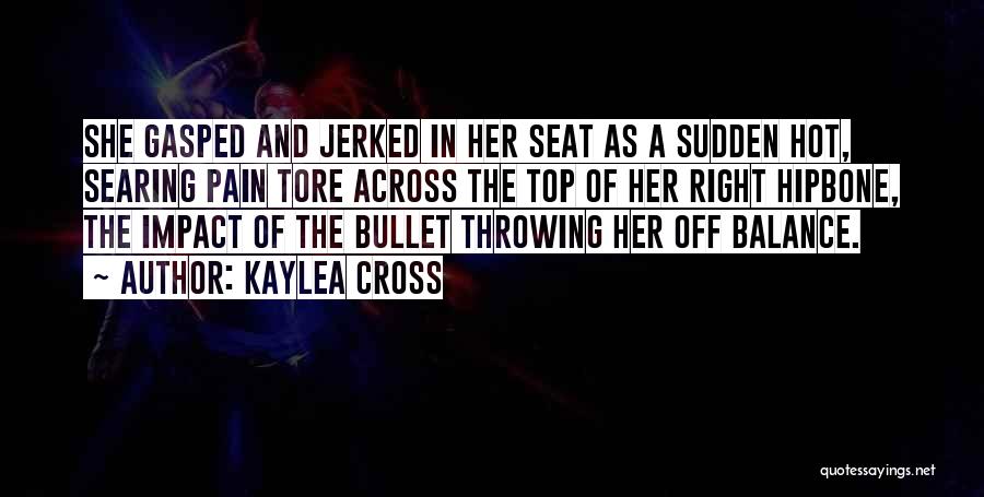 Hot Seat Quotes By Kaylea Cross