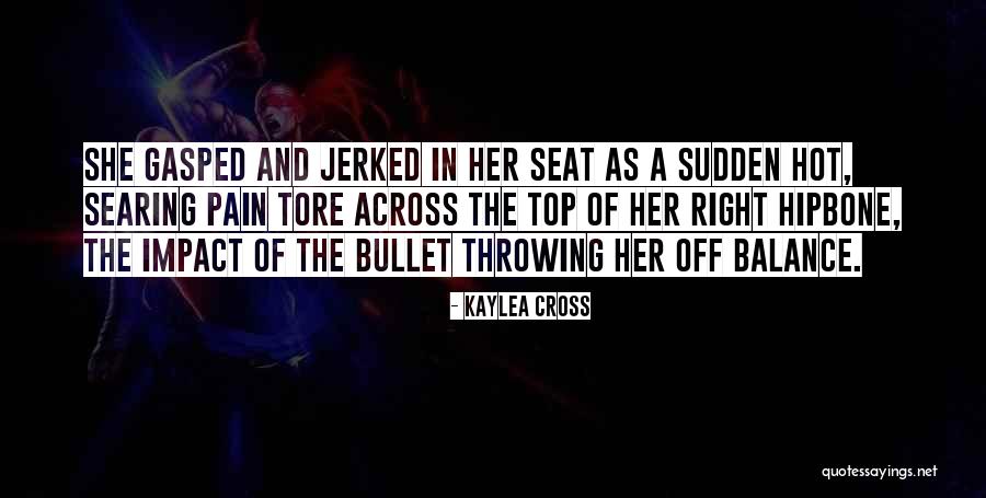 Hot Seat Quotes By Kaylea Cross