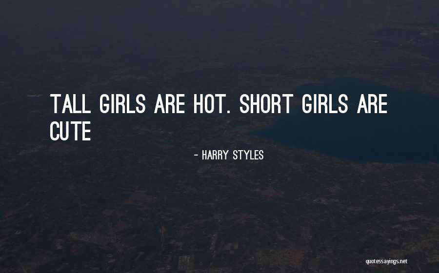 Hot Short Girl Quotes By Harry Styles