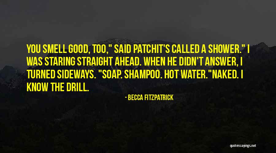 Hot Shower Quotes By Becca Fitzpatrick Hot Shower Quotes By Becca Fitzpatrick