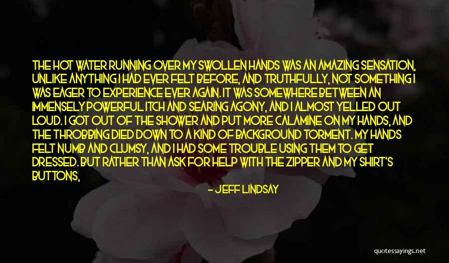 Hot Shower Quotes By Jeff Lindsay Hot Shower Quotes By Jeff Lindsay