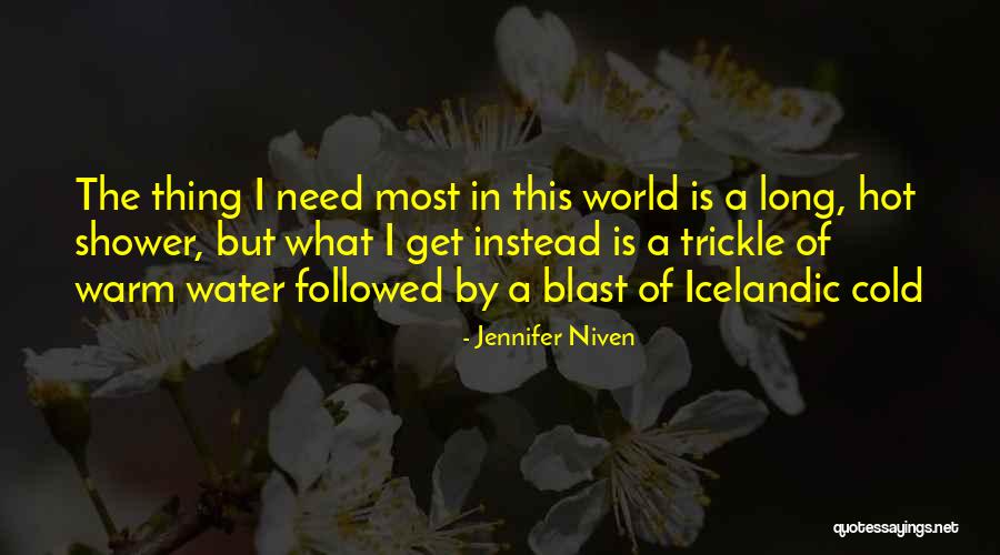 Hot Shower Quotes By Jennifer Niven Hot Shower Quotes By Jennifer Niven