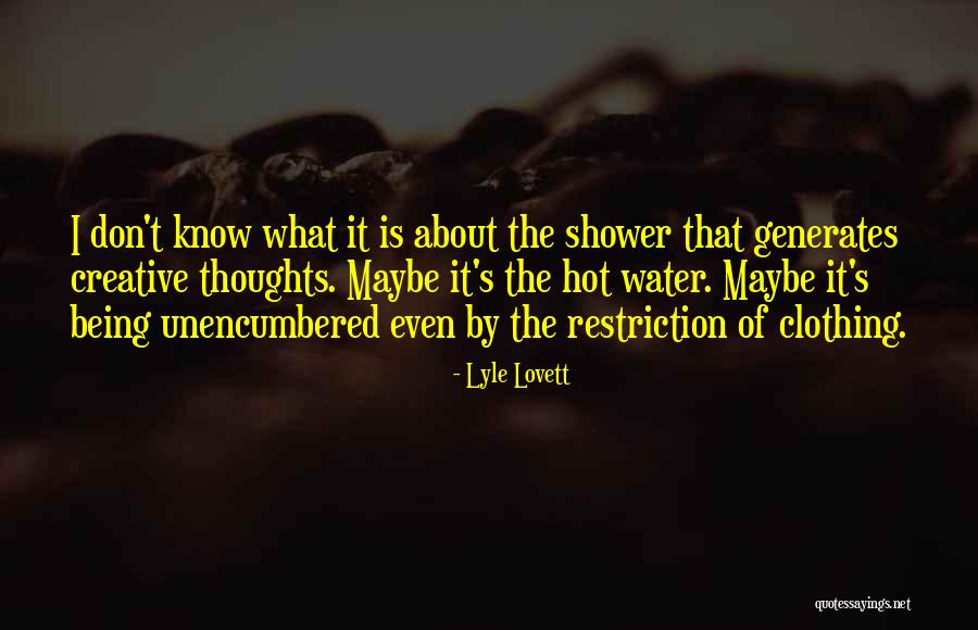 Hot Shower Quotes By Lyle Lovett Hot Shower Quotes By Lyle Lovett