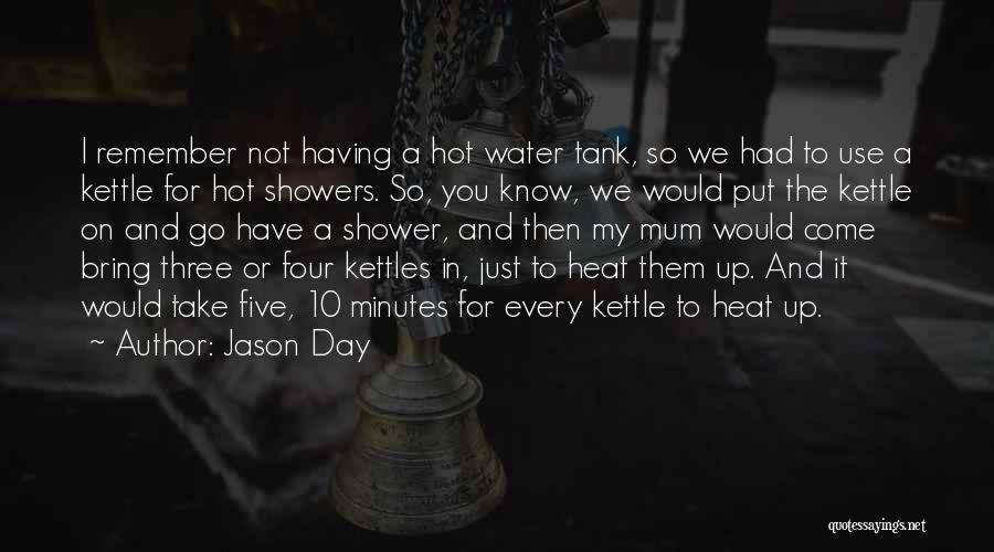 Hot Showers Quotes By Jason Day