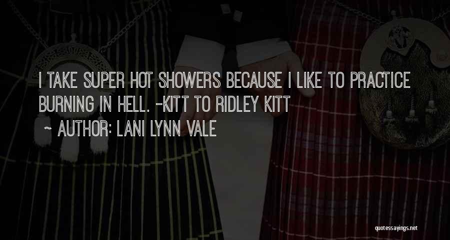Hot Showers Quotes By Lani Lynn Vale