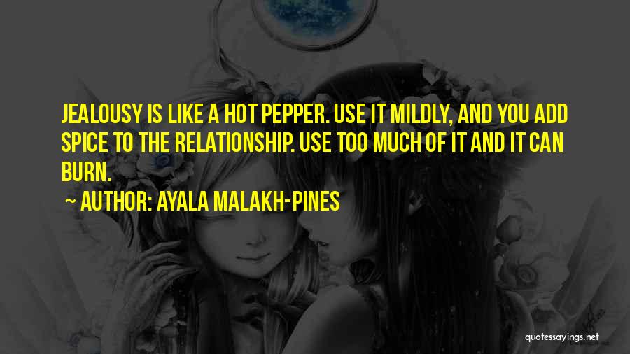 Hot Spice Quotes By Ayala Malakh-Pines