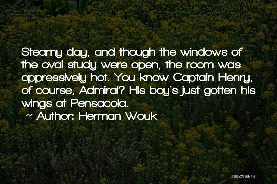 Hot Steamy Quotes By Herman Wouk