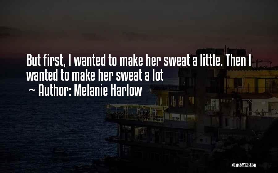 Hot Steamy Quotes By Melanie Harlow