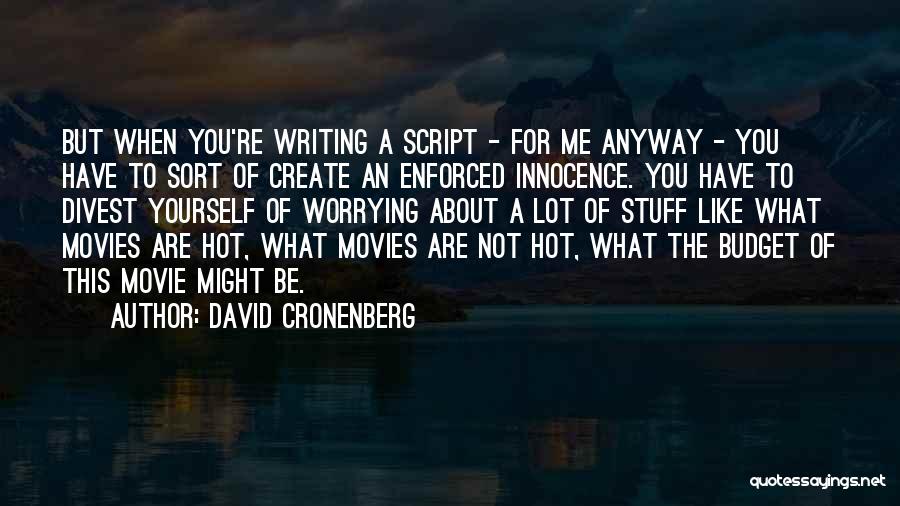 Hot Stuff Movie Quotes By David Cronenberg