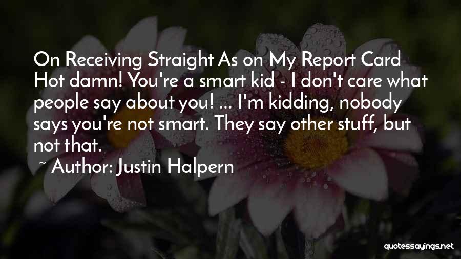 Hot Stuff Quotes By Justin Halpern