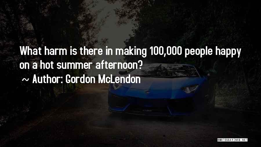 Hot Summer Afternoon Quotes By Gordon McLendon