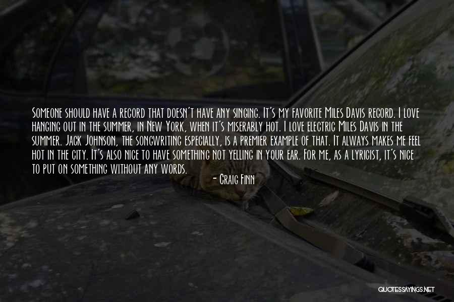 Hot Summer Quotes By Craig Finn Hot Summer Quotes By Craig Finn