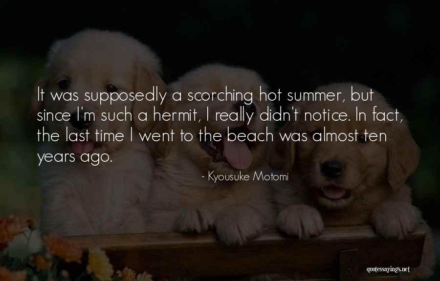 Hot Summer Quotes By Kyousuke Motomi Hot Summer Quotes By Kyousuke Motomi