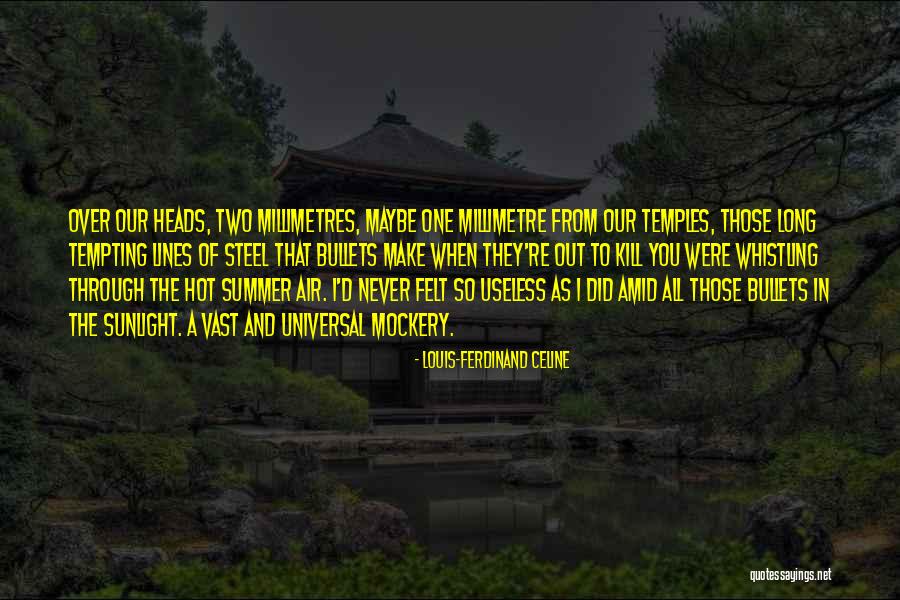 Hot Summer Quotes By Louis-Ferdinand Celine Hot Summer Quotes By Louis-Ferdinand Celine