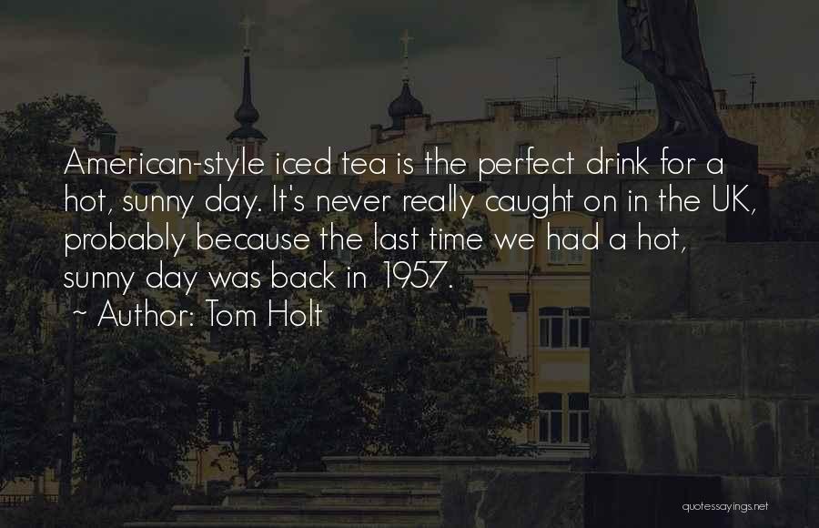 Hot Sunny Day Quotes By Tom Holt