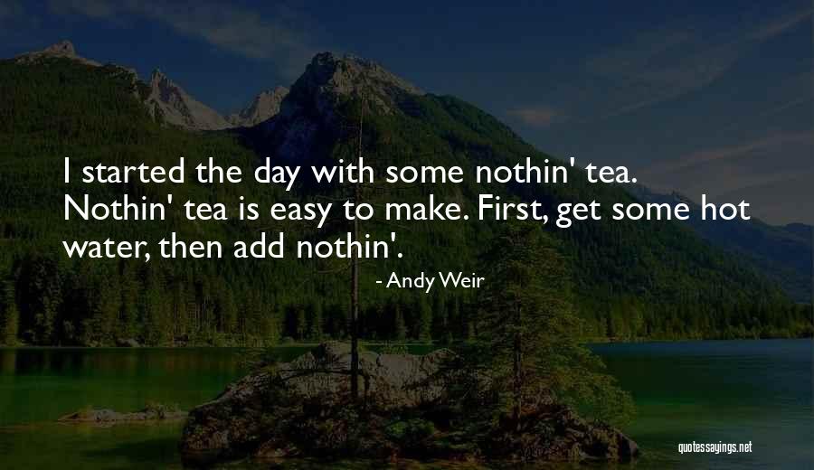 Hot Tea Quotes By Andy Weir Hot Tea Quotes By Andy Weir