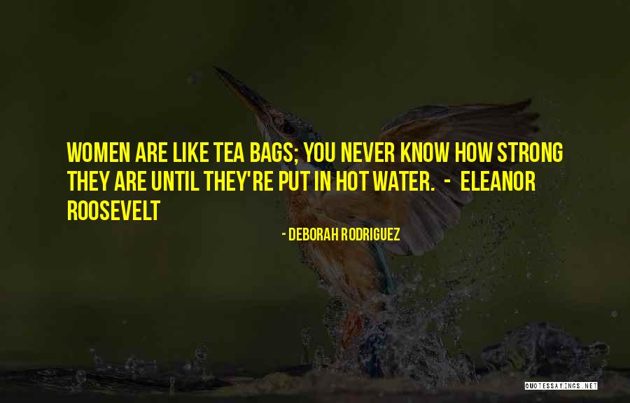 Hot Tea Quotes By Deborah Rodriguez