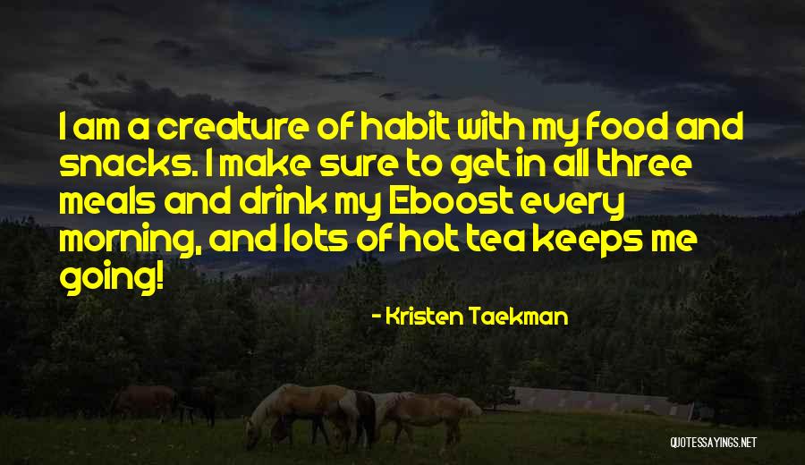 Hot Tea Quotes By Kristen Taekman