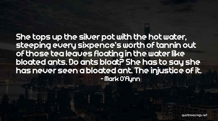 Hot Tea Quotes By Mark O'Flynn Hot Tea Quotes By Mark O'Flynn