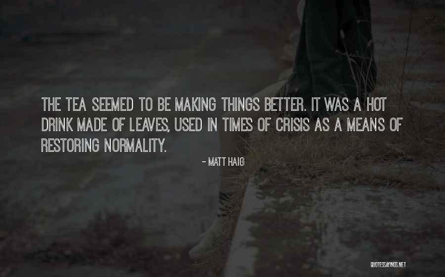 Hot Tea Quotes By Matt Haig Hot Tea Quotes By Matt Haig