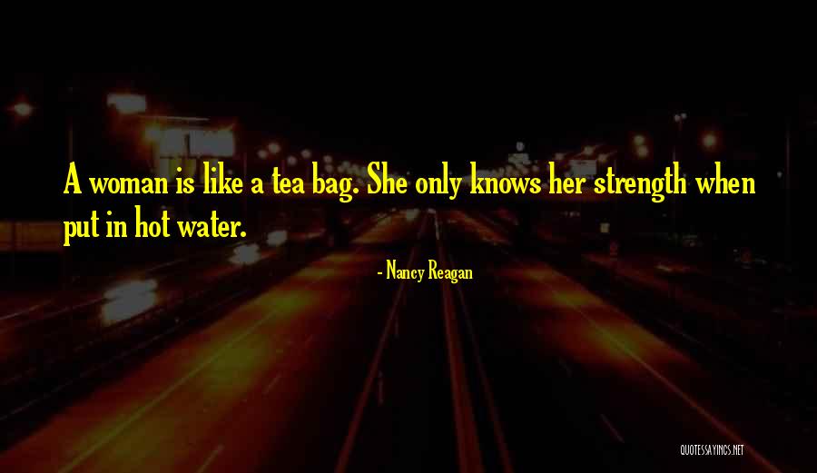 Hot Tea Quotes By Nancy Reagan