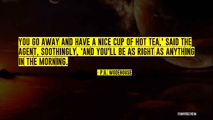 Hot Tea Quotes By P.G. Wodehouse