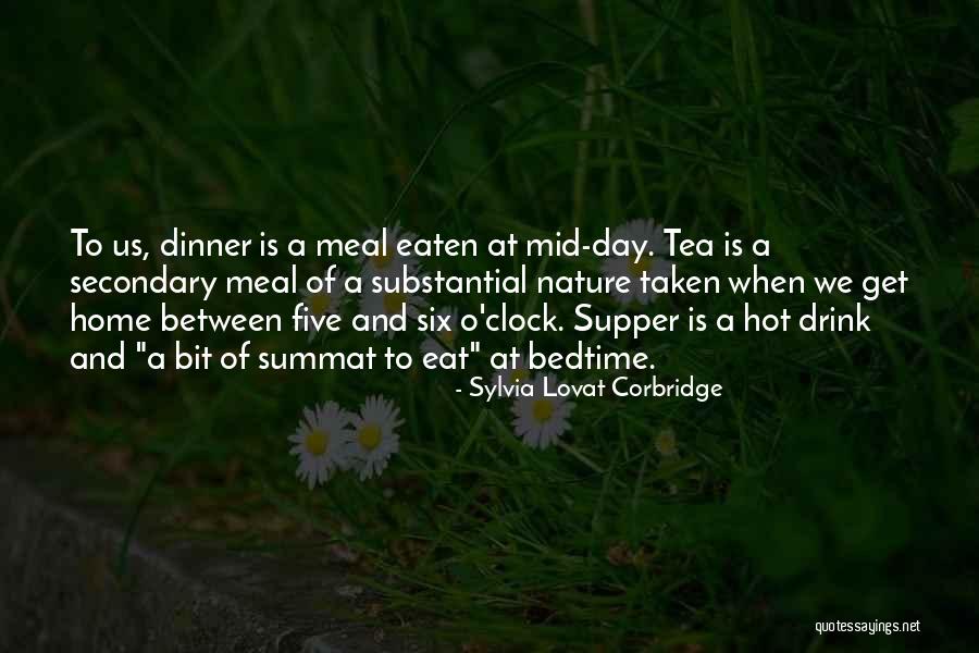 Hot Tea Quotes By Sylvia Lovat Corbridge