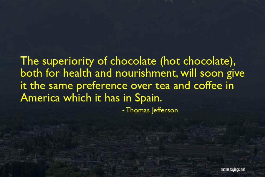 Hot Tea Quotes By Thomas Jefferson