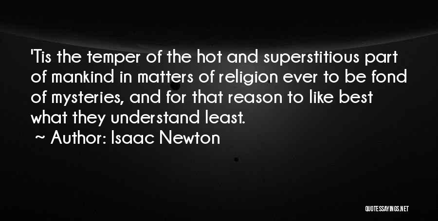 Hot Temper Quotes By Isaac Newton