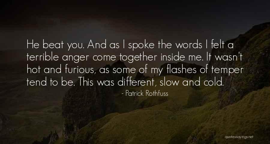 Hot Temper Quotes By Patrick Rothfuss