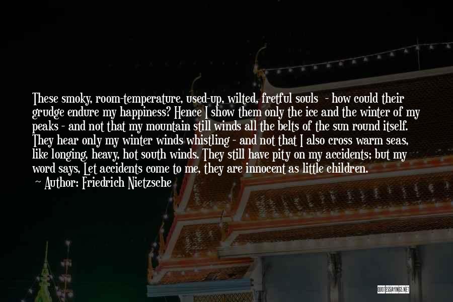 Hot Temperature Quotes By Friedrich Nietzsche