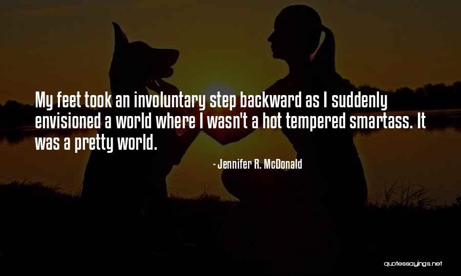 Hot Tempered Quotes By Jennifer R. McDonald Hot Tempered Quotes By Jennifer R. McDonald