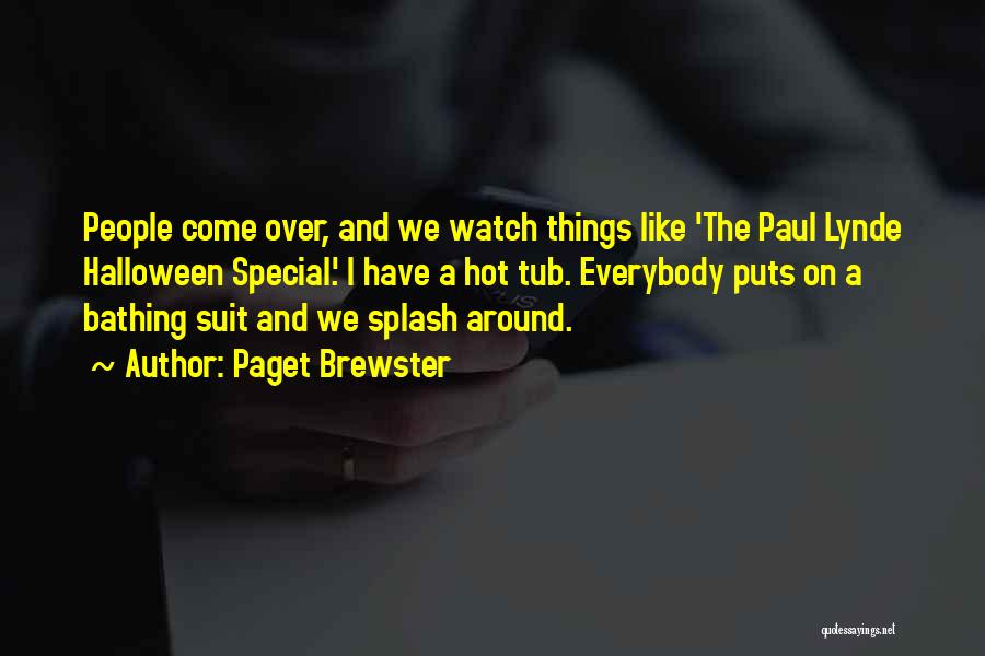 Hot Tub 2 Quotes By Paget Brewster