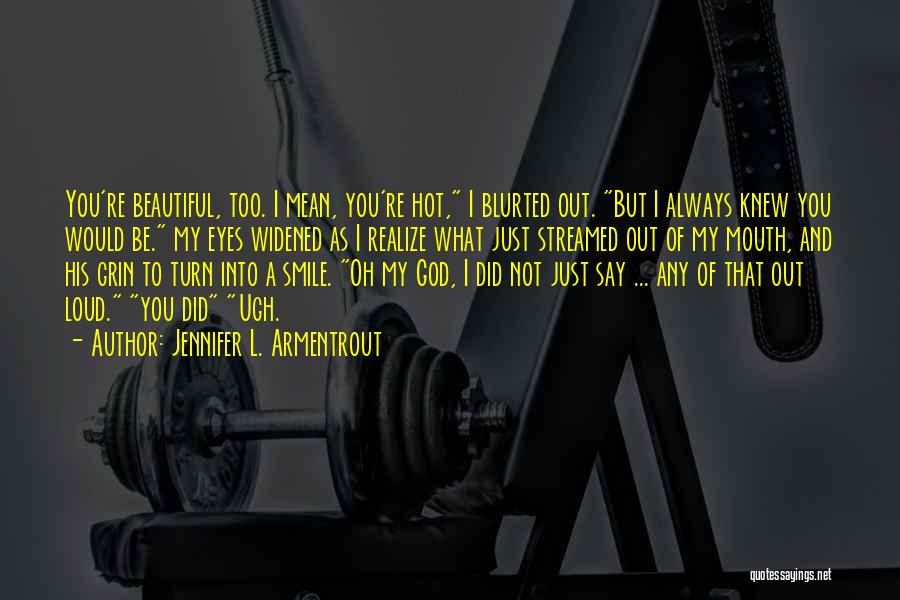 Hot Vs Beautiful Quotes By Jennifer L. Armentrout